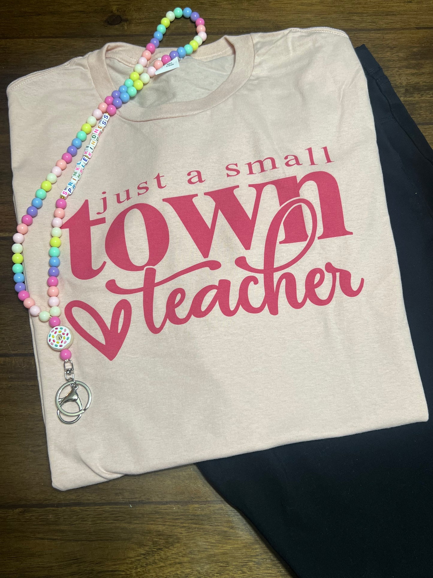 Small Town Teacher T Shirt